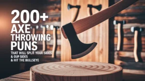 Axe Throwing Puns That Will Split