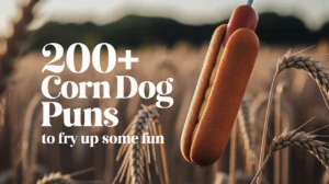 200+ Corn Dog Puns to Fry Up Some Fun
