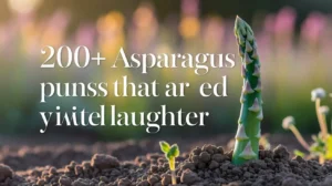 Asparagus Puns That Are Stalked with Laughter