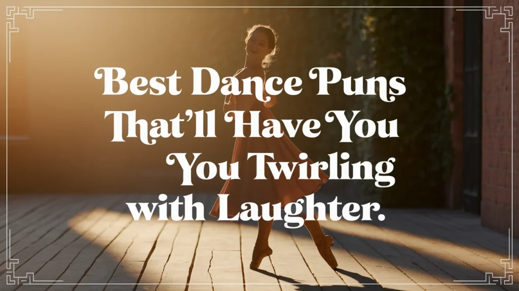 Best Dance Puns Thatβll Have You Twirling With Laughter