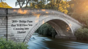 Bridge Puns That Will Have You Crossing Into Humor
