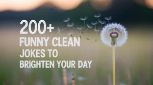 Funny Clean Jokes to Brighten Your Day