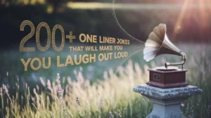 One Liner Jokes That Will Make You Laugh Out Loud