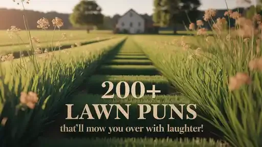 200+ Lawn Puns That’ll Mow You Over With Laughter!