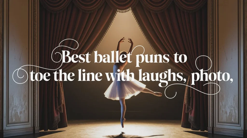 Best ballet puns to toe the line with laughs
