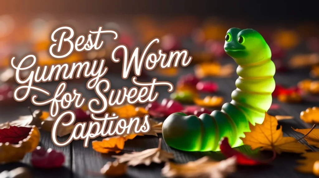 Best Gummy Worm Puns for Sweet Captions