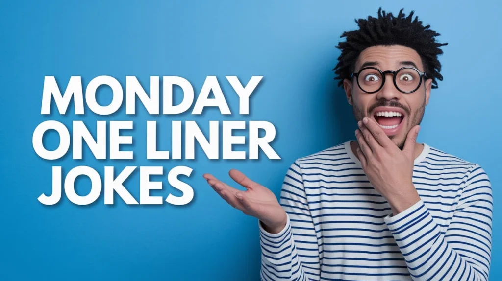 Monday One Liner Jokes