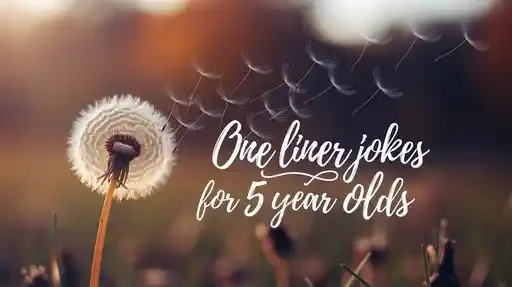 One liner jokes for 5 year olds