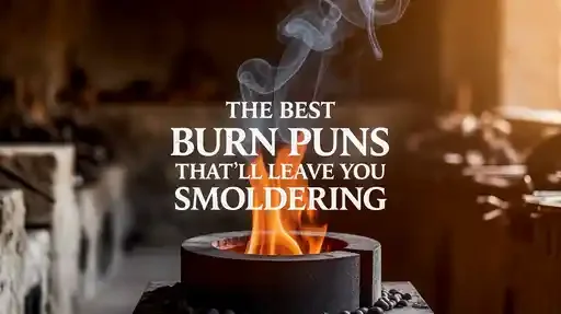 The Best Burn Puns That’ll Leave You Smoldering