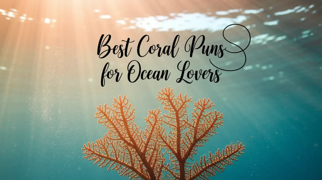 Best Coral Puns for Ocean Lovers