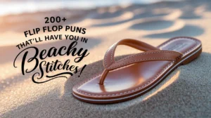 Flip Flop Puns That’ll Have You in Beachy Stitches!