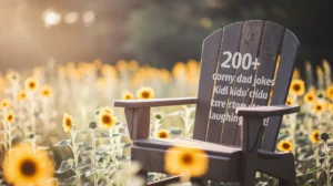 200+ Corny Dad Jokes Kids Can’t Stop Laughing At!