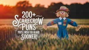 Scarecrow Puns You’ll Wish You Heard Sooner!