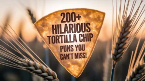 Hilarious Tortilla Chip Puns You Can’t Miss!